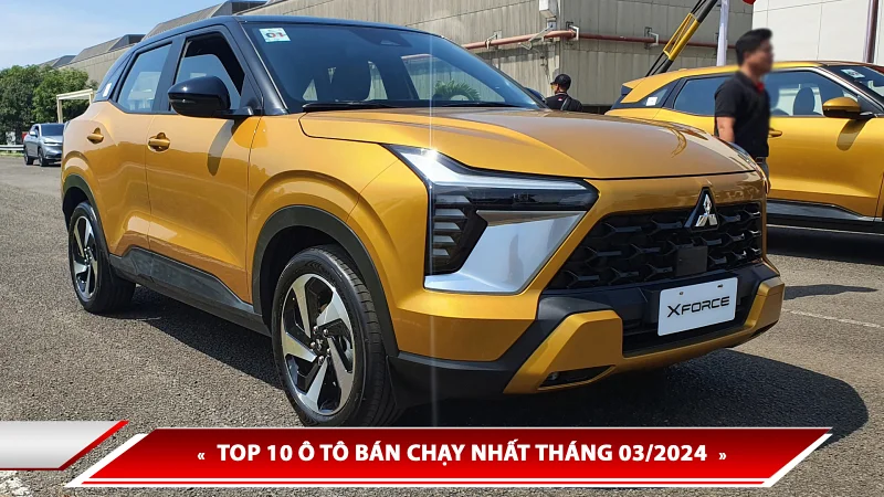 TOP 10 Ô TÔ BÁN CHẠY TRÊN THỊ TRƯỜNG VIỆT THÁNG 3/2024