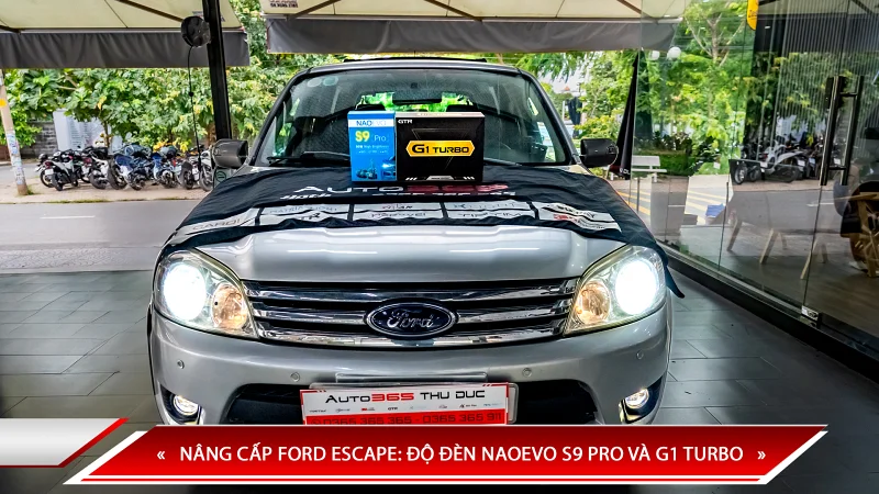 NÂNG CẤP FORD ESCAPE: ĐỘ ĐÈN X-LIGHT S9 PRO VÀ G1 TURBO