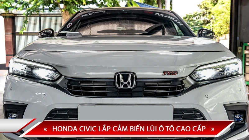 HONDA CIVIC LẮP CẢM BIẾN LÙI Ô TÔ CAO CẤP
