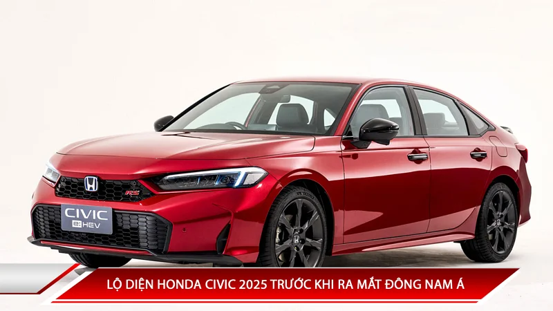 LỘ DIỆN HONDA CIVIC 2025 TRƯỚC KHI RA MẮT ĐÔNG NAM Á