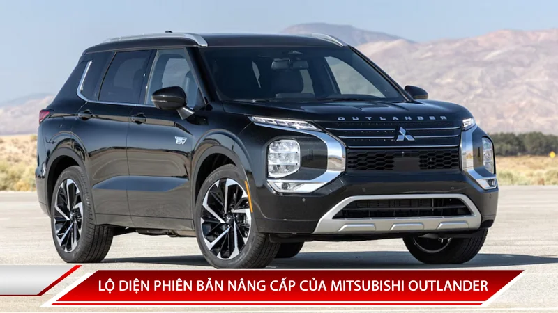 LỘ DIỆN PHIÊN BẢN NÂNG CẤP CỦA MITSUBISHI OUTLANDER