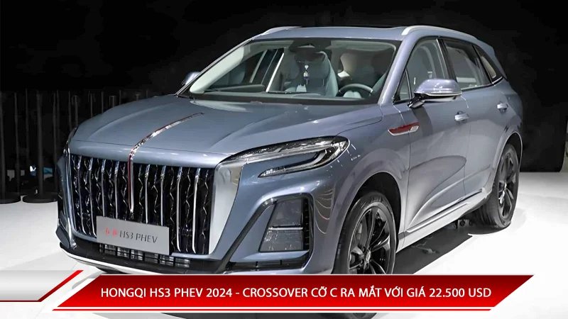 HONGQI HS3 PHEV 2024 - CROSSOVER CỠ C RA MẮT VỚI GIÁ 22.500 USD