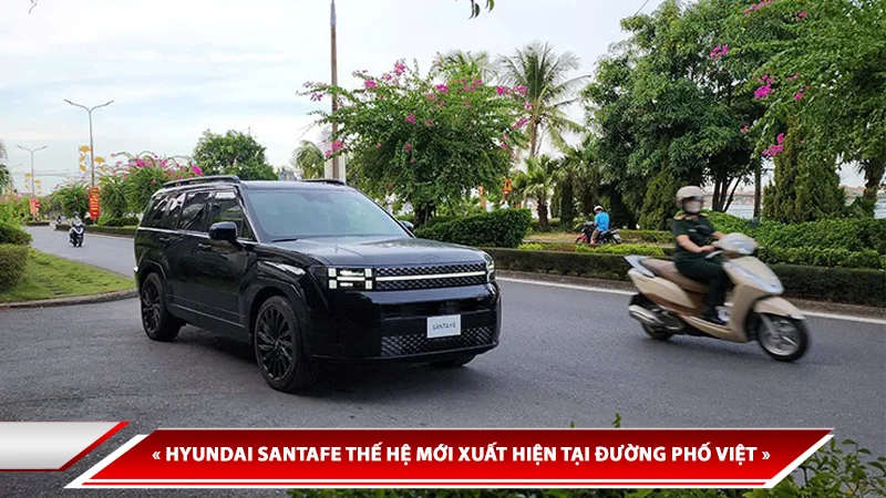 HYUNDAI SANTAFE THẾ HỆ MỚI XUẤT HIỆN TẠI ĐƯỜNG PHỐ VIỆT - NGÀY RA MẮT KHÔNG CÒN XA
