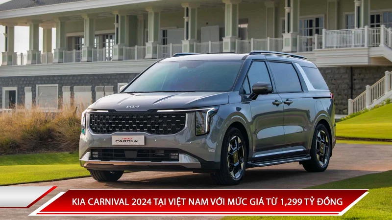 KIA CARNIVAL 2024 TẠI VIỆT NAM VỚI MỨC GIÁ TỪ 1,299 TỶ ĐỒNG