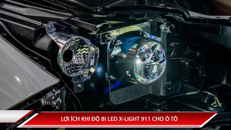 LỢI ÍCH KHI “ĐỘ” BI LED X-LIGHT 911 CHO Ô TÔ?