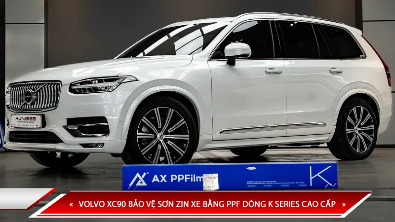 VOLVO XC90 BẢO VỆ SƠN ZIN XE BẰNG PPF DÒNG K SERIES CAO CẤP