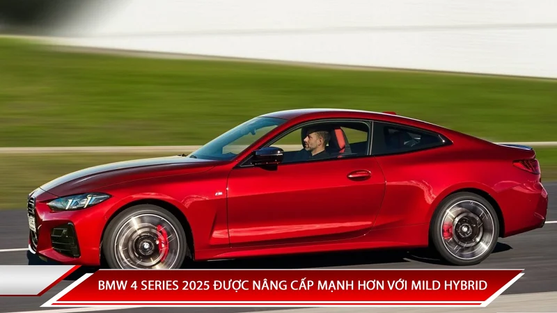 BMW 4 SERIES 2025 ĐƯỢC NÂNG CẤP MẠNH HƠN VỚI MILD HYBRID 