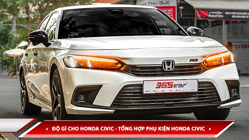 ĐỘ GÌ CHO HONDA CIVIC - TỔNG HỢP PHỤ KIỆN HONDA CIVIC TRONG NĂM 2024