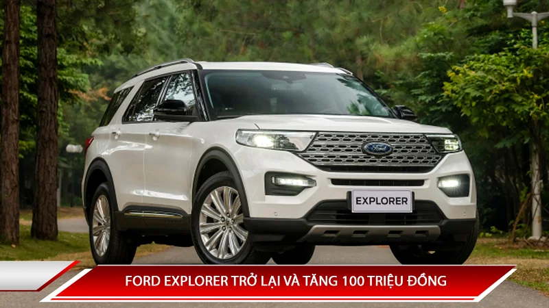 FORD EXPLORER TRỞ LẠI VÀ TĂNG 100 TRIỆU ĐỒNG