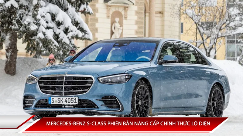 MERCEDES-BENZ S-CLASS PHIÊN BẢN NÂNG CẤP CHÍNH THỨC LỘ DIỆN