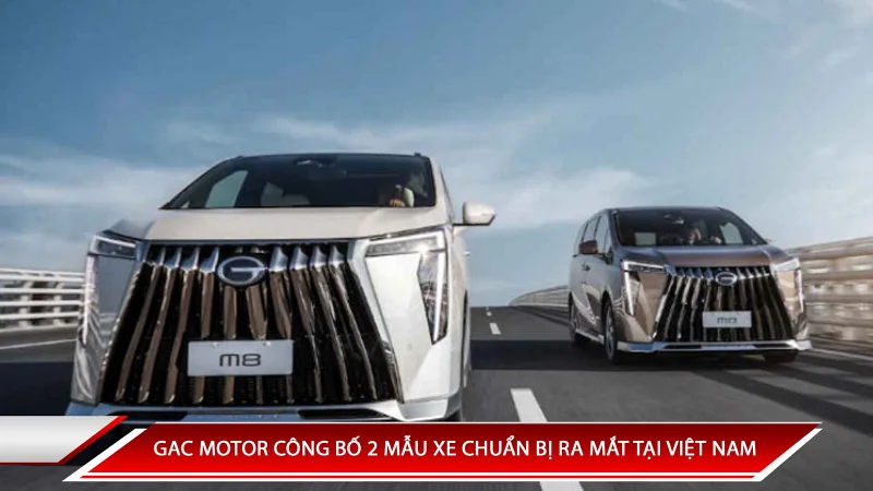 GAC MOTOR CÔNG BỐ 2 MẪU XE CHUẨN BỊ RA MẮT TẠI VIỆT NAM