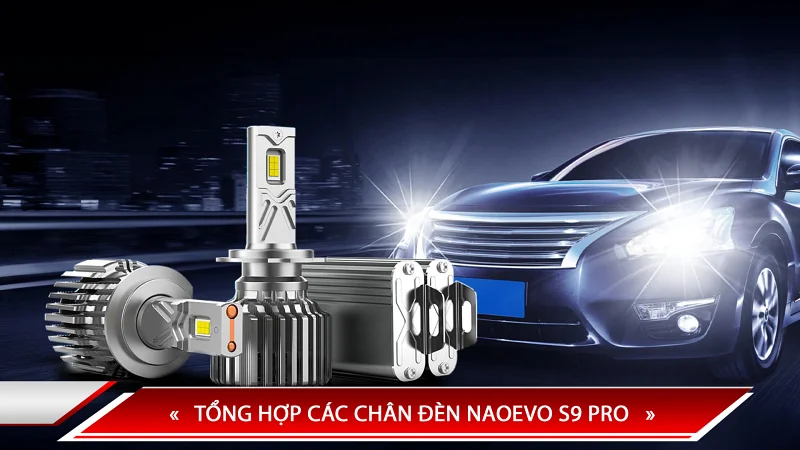 TỔNG HỢP CÁC CHÂN ĐÈN X-LIGHT S9 PRO