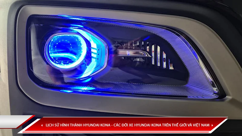 Lịch sử hình thành Hyundai Kona - các đời xe Hyundai Kona trên thế giới và Việt Nam