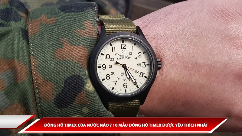 ĐỒNG HỒ TIMEX CỦA NƯỚC NÀO? 10 MẪU ĐỒNG HỒ TIMEX ĐƯỢC YÊU THÍCH NHẤT