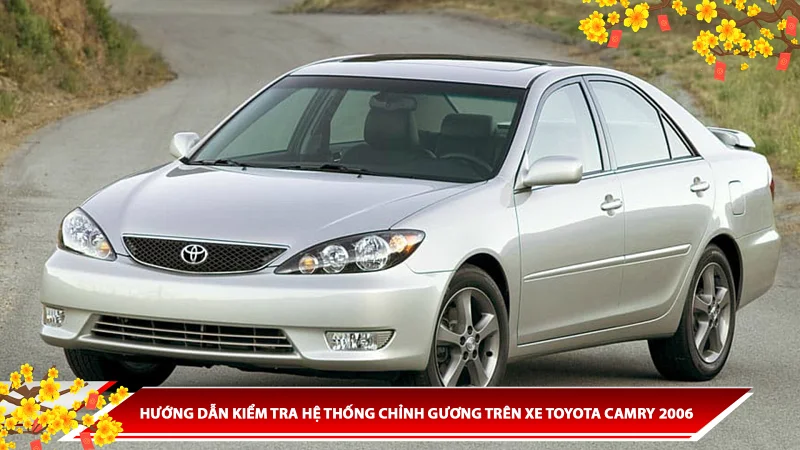 Hướng dẫn kiểm tra hệ thống chỉnh gương trên xe Toyota Camry 2006