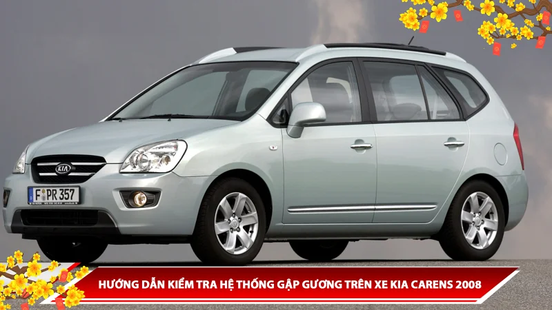 Hướng dẫn kiểm tra hệ thống gập gương trên xe Kia Carens 2008