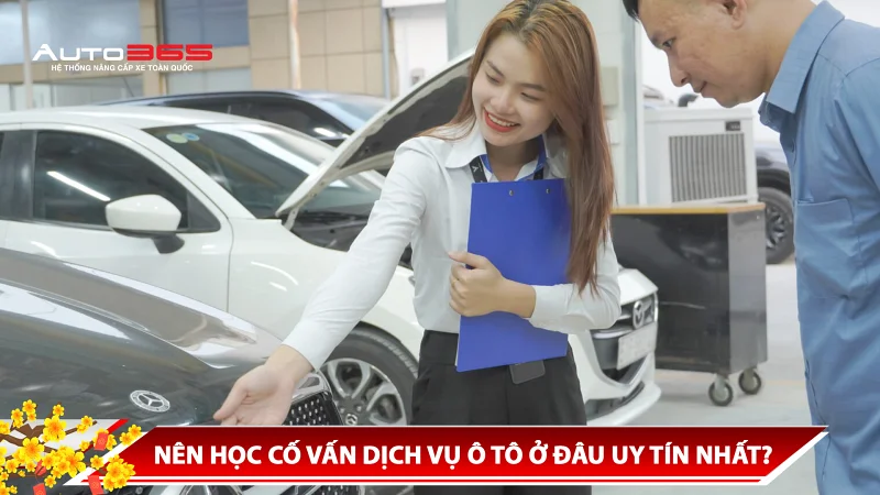 NÊN HỌC CỐ VẤN DỊCH VỤ Ô TÔ Ở ĐÂU UY TÍN?