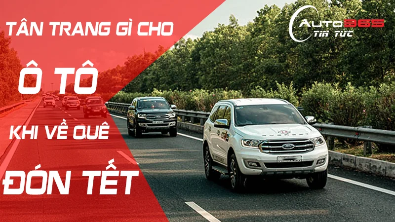 TÂN TRANG XẾ CƯNG VỀ QUÊ ĐÓN TẾT AN TOÀN 