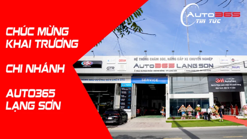 CHÚC MỪNG AUTO365 LẠNG SƠN CHÍNH THỨC KHAI TRƯƠNG - GIA NHẬP CHUỖI HỆ THỐNG AUTO365