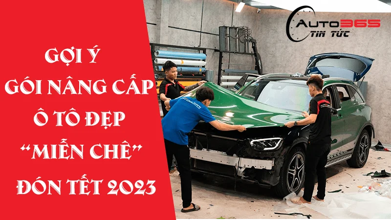 GỢI Ý GÓI NÂNG CẤP Ô TÔ ĐẸP MIỄN CHÊ TẠI AUTO365