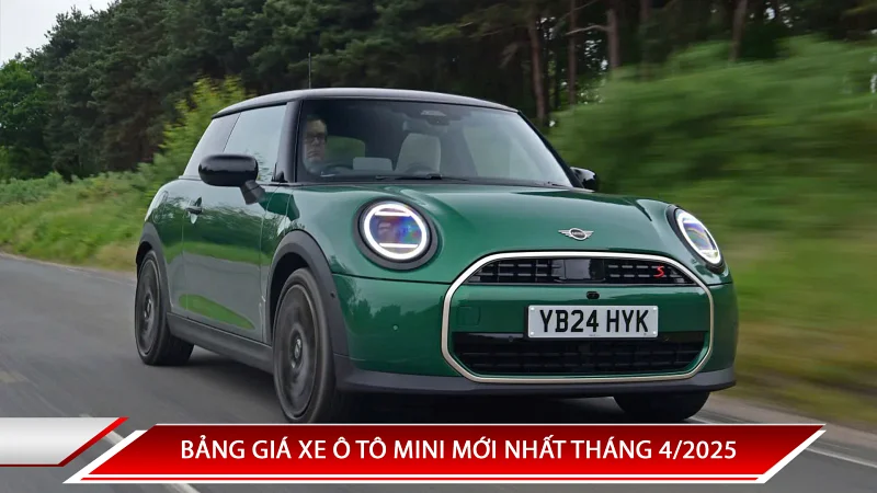 BẢNG GIÁ XE Ô TÔ MINI MỚI NHẤT THÁNG 4/2025