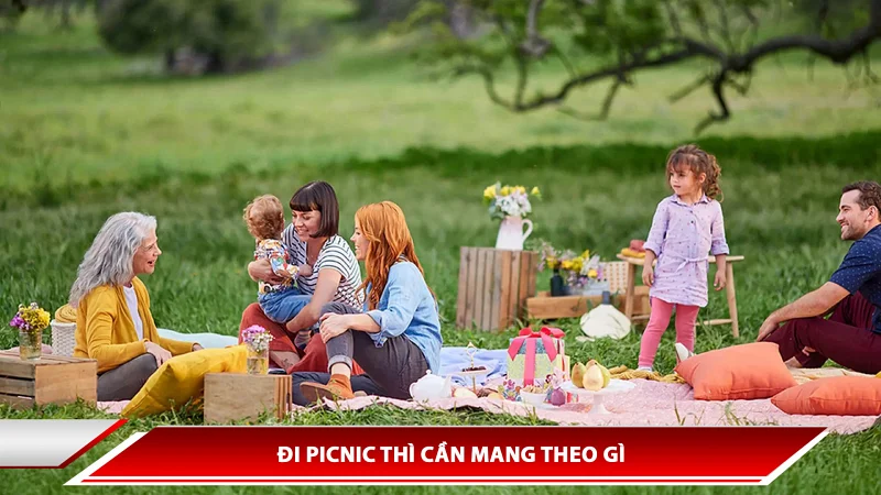 Đi picnic cần mang theo gì ?