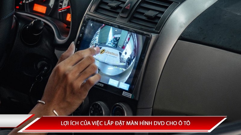 Lợi ích của việc lắp đặt màn hình DVD Android cho ô tô