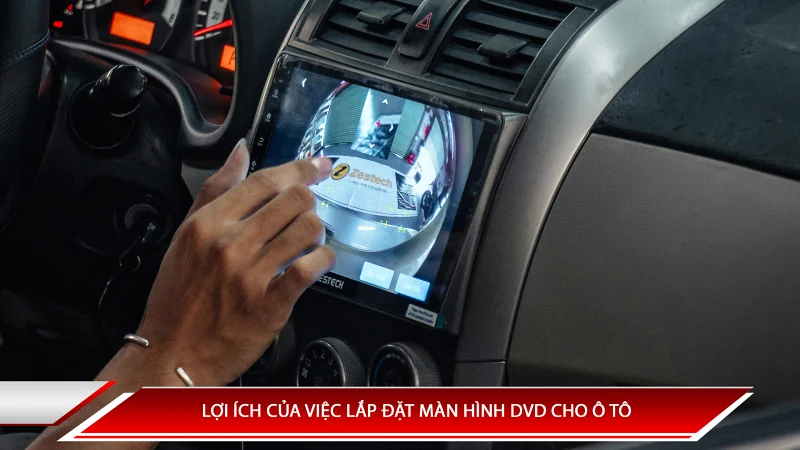 Lợi ích của việc lắp đặt màn hình DVD Android cho ô tô