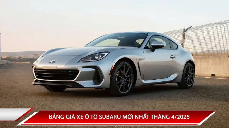 Bảng giá xe ô tô Subaru mới nhất tháng 4/2025