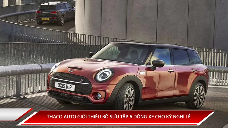 Thaco Auto giới thiệu bộ sưu tập 6 dòng xe cho kỳ nghỉ lễ