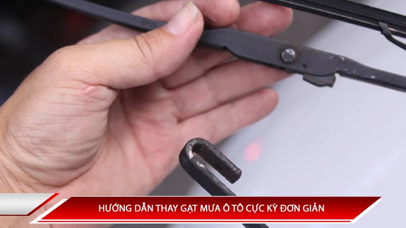 Hướng dẫn thay gạt mưa ô tô cực kỳ đơn giản