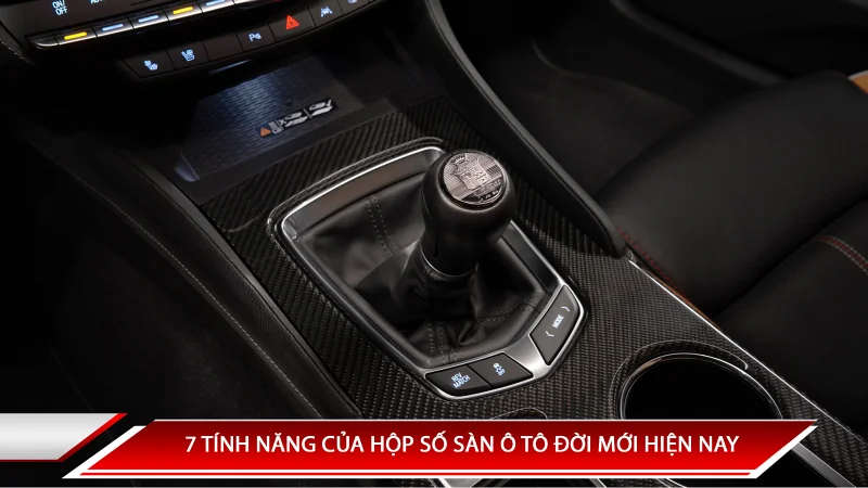 7 tính năng của hộp số sàn ô tô đời mới hiện nay