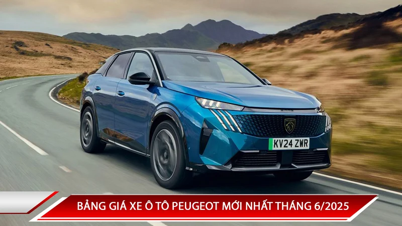 Bảng giá ô tô Peugeot mới nhất tháng 6/2025