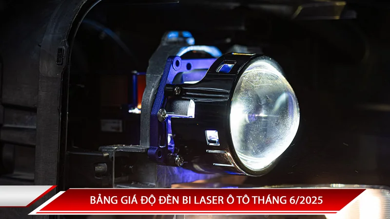 Bảng giá đèn bi Laser ô tô tháng 6/2025