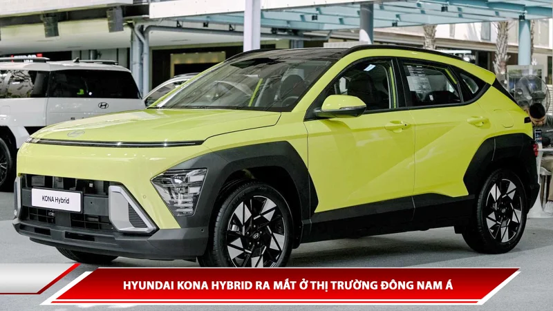 Hyundai Kona Hybrid ra mắt ở thị trường Đông Nam Á