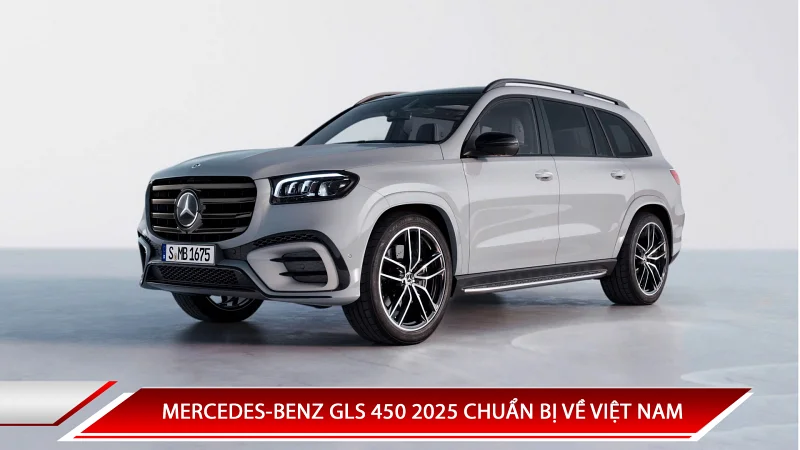Mercedes-Benz GLS 450 2025 chuẩn bị về Việt Nam với giá dự kiến 5,7 tỷ đồng