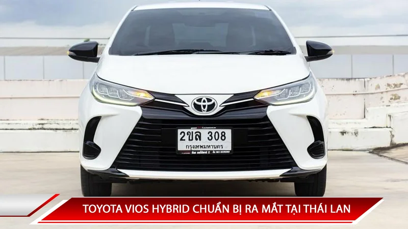 Toyota Vios Hybrid chuẩn bị ra mắt tại Thái Lan