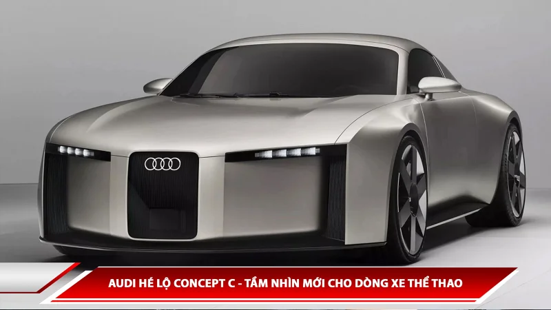 Audi hé lộ Concept C - Tầm nhìn mới cho dòng xe thể thao