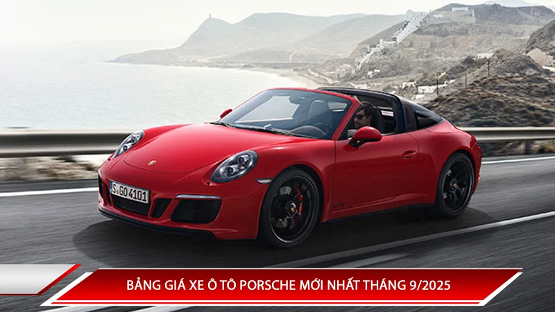 Bảng giá xe ô tô Porsche mới nhất tháng 9/2025