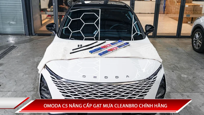 Omoda C5 nâng cấp gạt mưa Cleanbro chính hãng