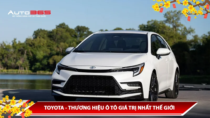 TOYOTA - THƯƠNG HIỆU Ô TÔ GIÁ TRỊ NHẤT THẾ GIỚI