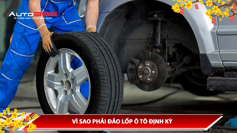VÌ SAO PHẢI ĐẢO LỐP Ô TÔ ĐỊNH KỲ?