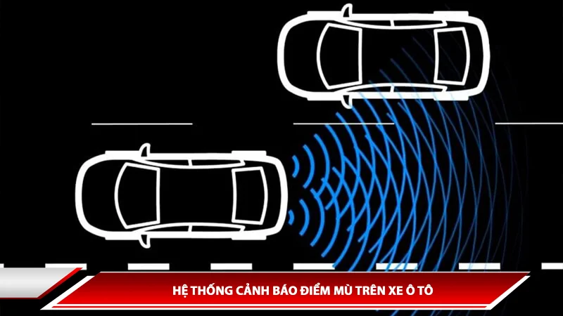 Hệ thống cảnh báo điểm mù trên xe ô tô