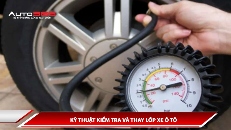 KỸ THUẬT KIỂM TRA VÀ THAY LỐP XE Ô TÔ