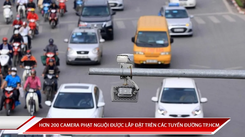 HƠN 200 CAMERA PHẠT NGUỘI ĐƯỢC LẮP ĐẶT TRÊN CÁC TUYẾN ĐƯỜNG TP.HCM