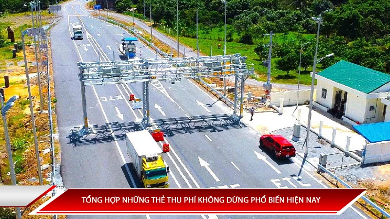 TỔNG HỢP NHỮNG THẺ THU PHÍ KHÔNG DỪNG PHỔ BIẾN HIỆN NAY