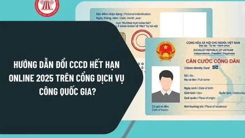 Hướng dẫn đổi và thủ tục đổi căn cước công dân hết hạn năm 2025