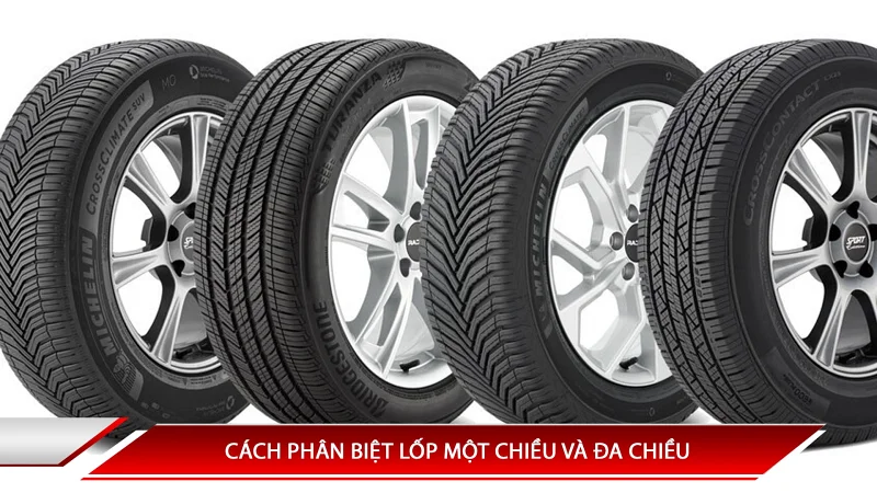 CÁCH PHÂN BIỆT LỐP MỘT CHIỀU VÀ ĐA CHIỀU