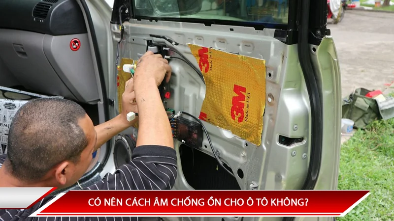 Có nên cách âm chống ồn cho ô tô không?