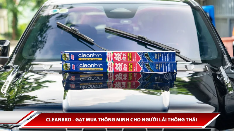 Cleanbro - gạt mưa thông minh cho người lái thông thái